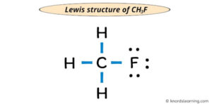 Lewis Structure of CH3F (With 6 Simple Steps to Draw!)