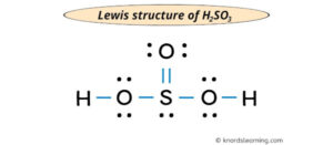 Lewis Structure of H2SO3 (With 6 Simple Steps to Draw!)