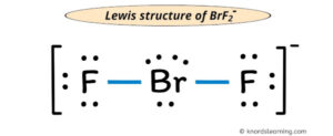 Lewis Structure of BrF2- (With 5 Simple Steps to Draw!)