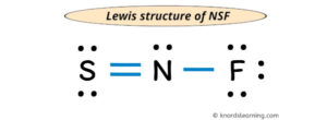 Lewis Structure of NSF (With 6 Simple Steps to Draw!)