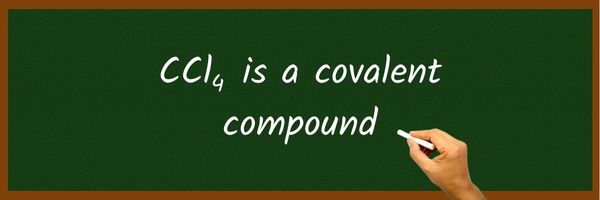 Is CCl4 (Carbon tetrachloride) Ionic or Covalent